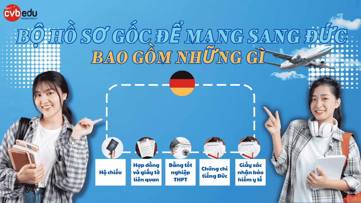 BỘ HỒ SƠ GỐC MANG SANG ĐỨC GỒM NHỮNG GÌ? CHECKLIST KHÔNG THỂ THIẾU TRƯỚC NGÀY BAY