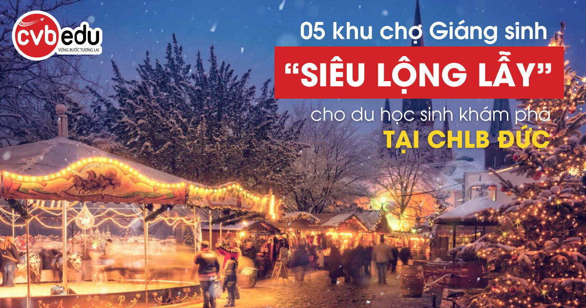 05 khu chợ Giáng sinh “siêu lộng lẫy” cho du học sinh khám phá tại CHLB Đức