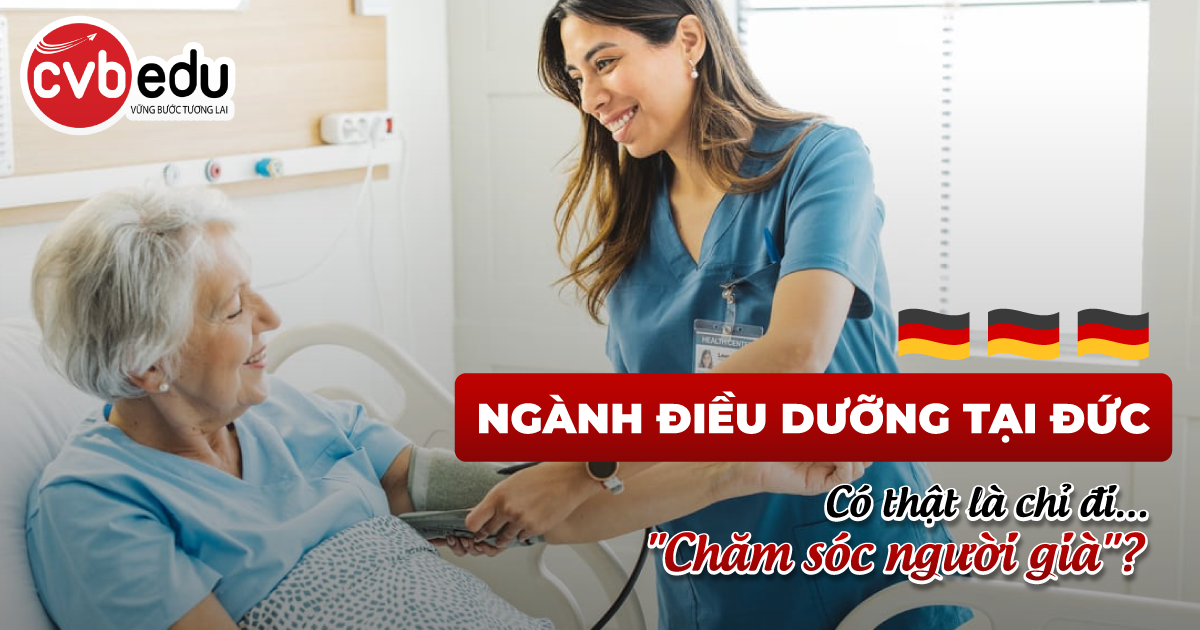NGÀNH ĐIỀU DƯỠNG TẠI Đức: CÓ PHẢI CHỈ “CHĂM SÓC NGƯỜI GIÀ”?