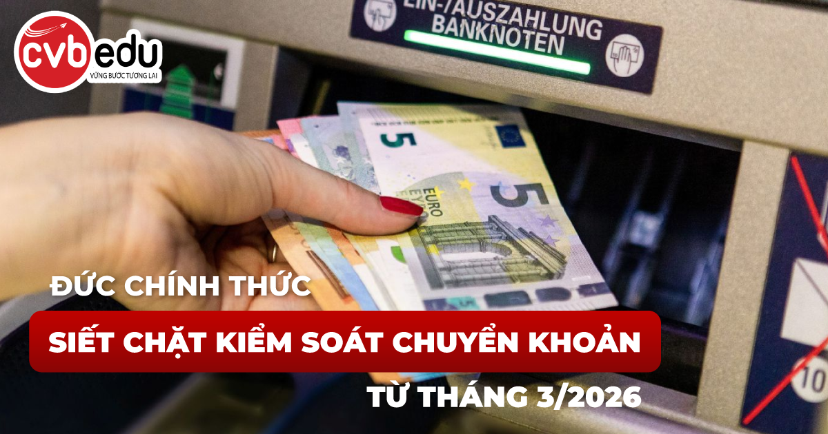 QUAN TRỌNG: ĐỨC CHÍNH THỨC SIẾT CHẶT KIỂM SOÁT CHUYỂN KHOẢN TỪ THÁNG 3/2026