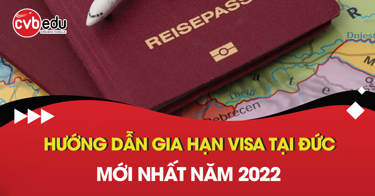 Hướng dẫn gia hạn visa tại Đức mới nhất năm 2022