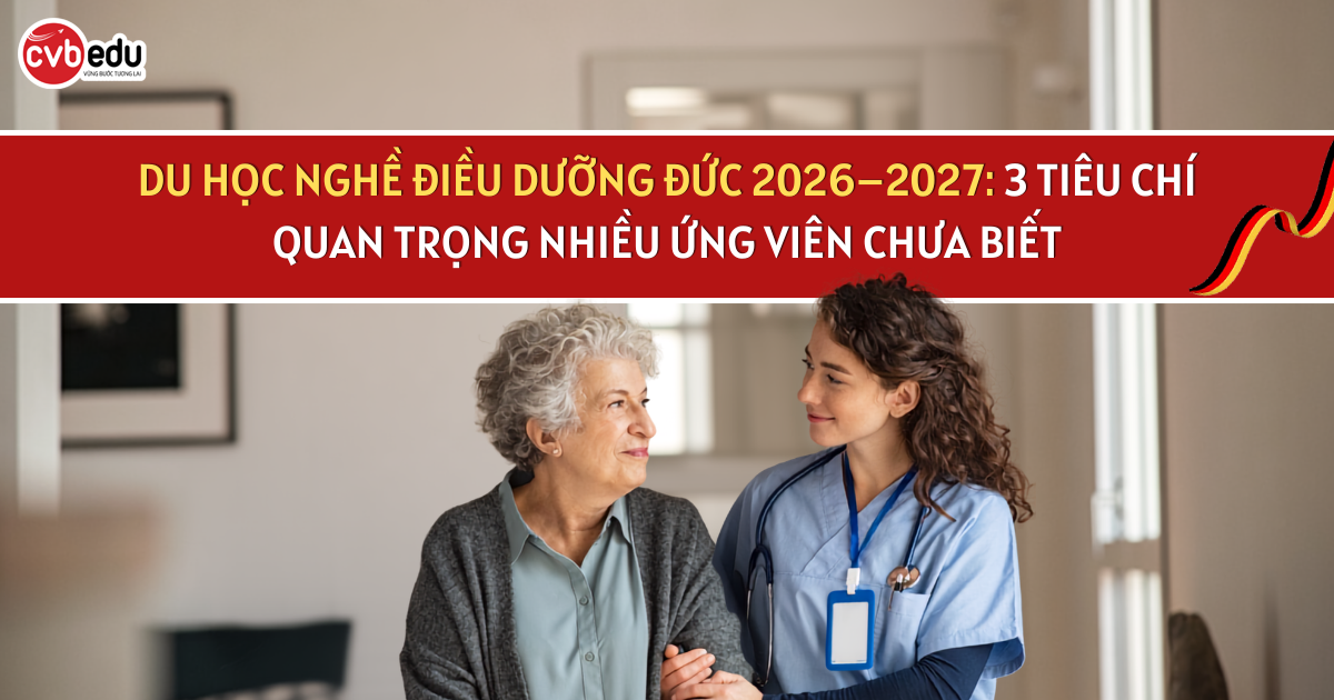 DU HỌC NGHỀ ĐIỀU DƯỠNG ĐỨC 2026–2027: 3 TIÊU CHÍ QUAN TRỌNG NHIỀU ỨNG VIÊN CHƯA BIẾT