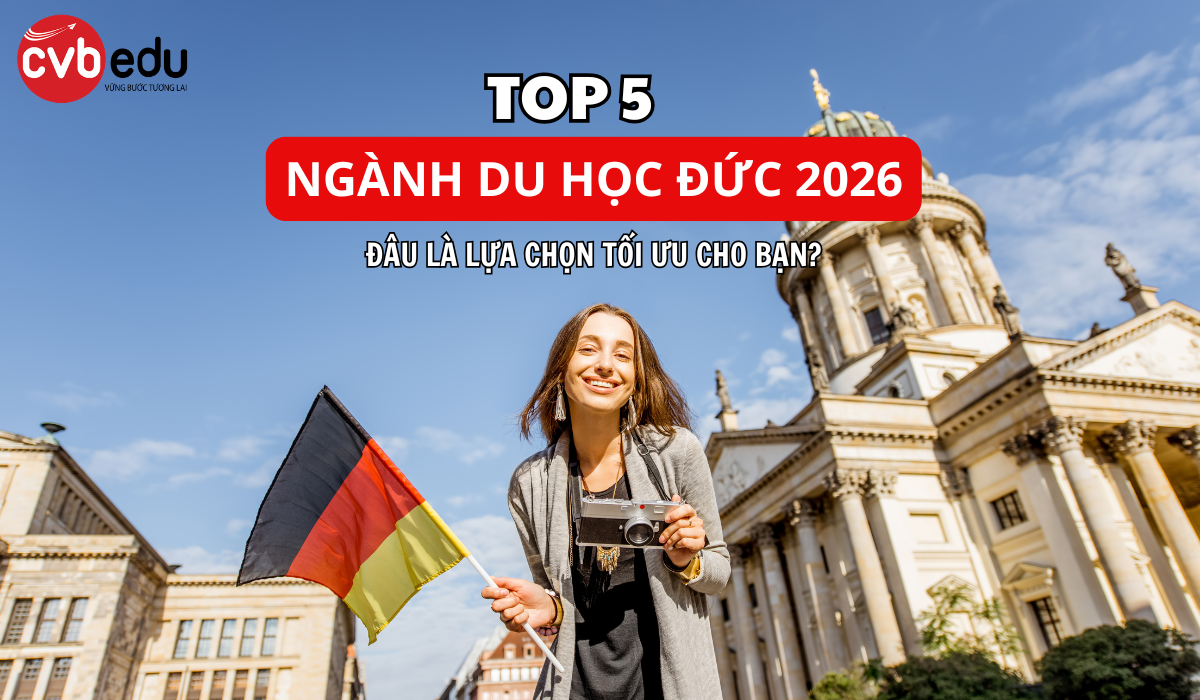 TOP 5 NGÀNH DU HỌC ĐỨC 2026: ĐÂU LÀ LỰA CHỌN TỐI ƯU CHO BẠN?