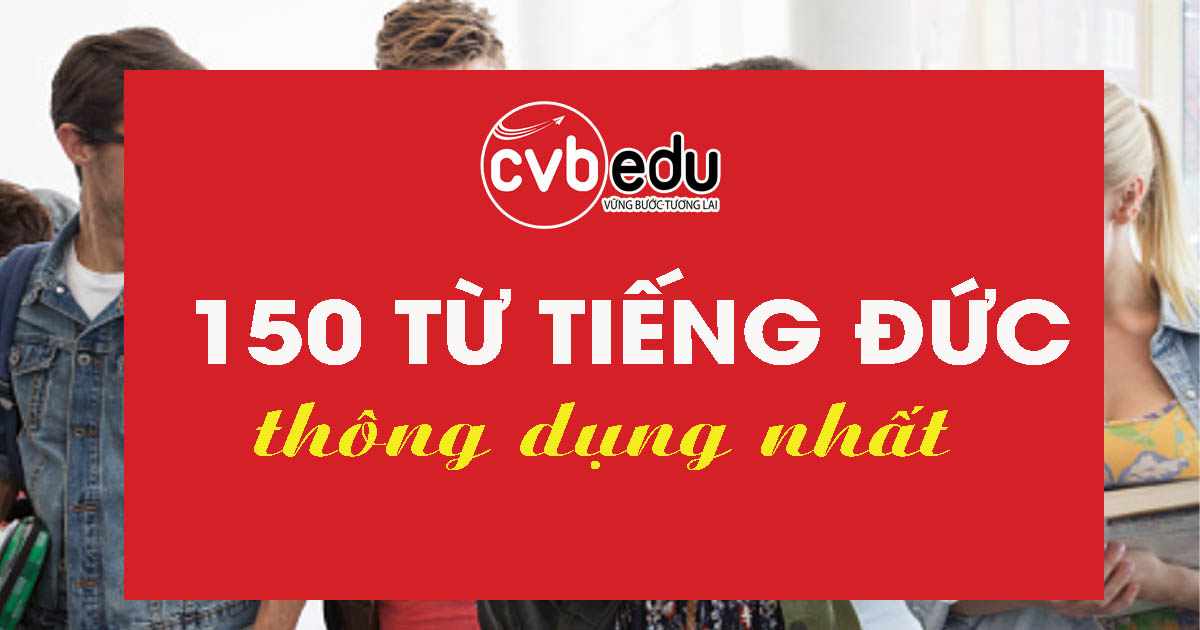 Tìm hiểu 150 từ vựng tiếng Đức thông dụng nhất (P2)