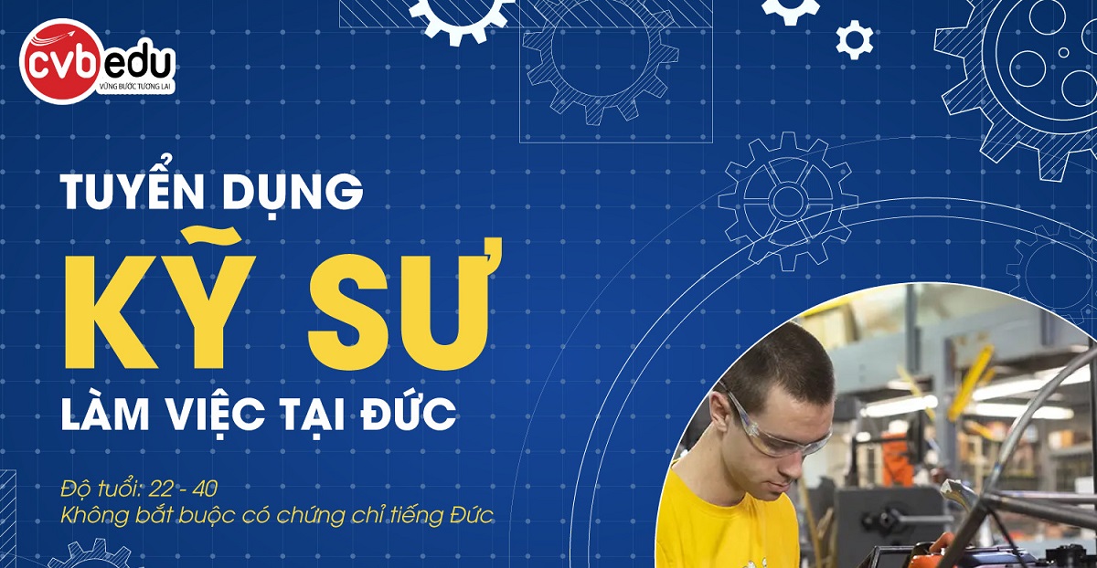 HOT: Tuyển 12 kỹ sư làm việc tại Đức không bắt buộc chứng chỉ tiếng Đức