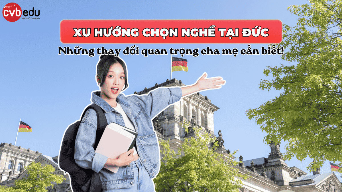 XU HƯỚNG CHỌN NGHỀ TẠI ĐỨC: NHỮNG THAY ĐỔI QUAN TRỌNG PHỤ HUYNH CẦN BIẾT