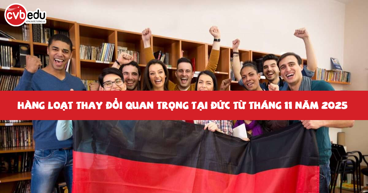 Hàng loạt thay đổi quan trọng tại Đức từ tháng 11 năm 2025 du học sinh cần biết