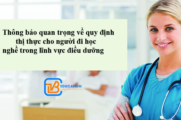 Quy định thị thực cho người đi học nghề trong lĩnh vực điều dưỡng