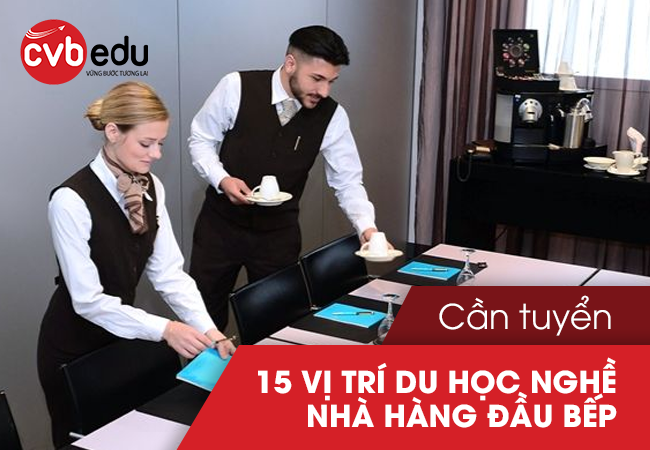 Tuyển 15 vị trí du học nghề nhà hàng đầu bếp